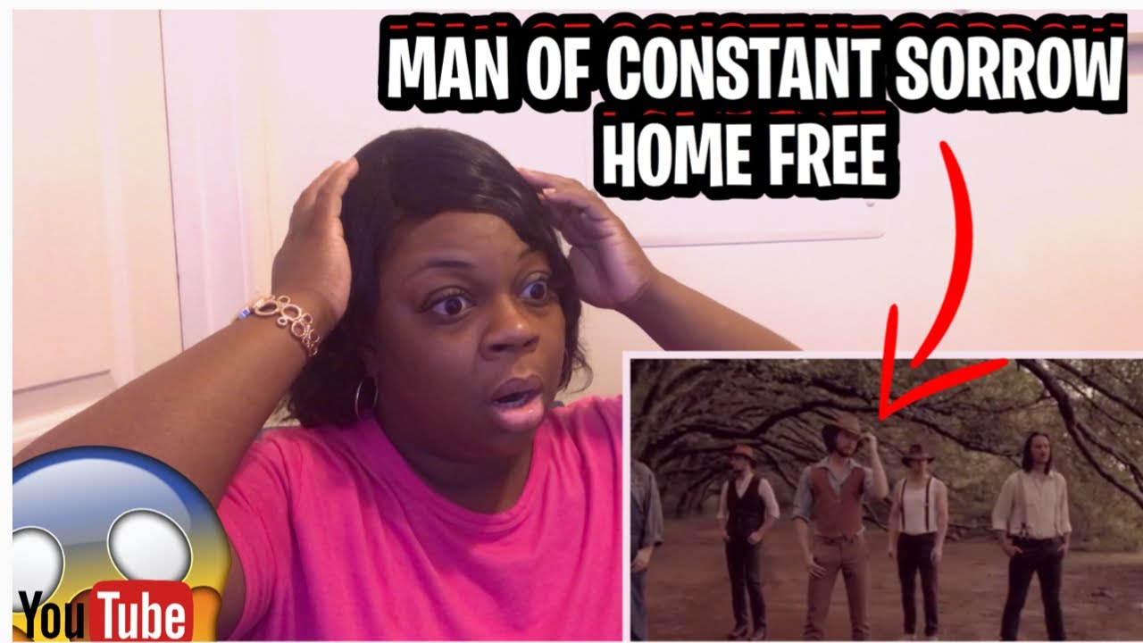 First Time Reacting T0 Man Of Constant Sorrow Home Free Cover Reaction Youtube