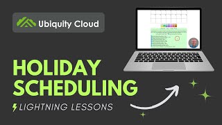 Lightning Lessons: Your Holiday Scheduling Crash Course in Ubiquity Cloud!