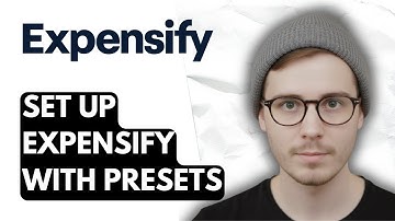 How To Set Up Expensify with Presets [2025 Guide]
