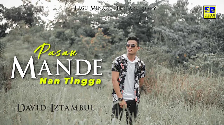 David Iztambul - Pasan Mande Nan Tingga [Lagu Mina...