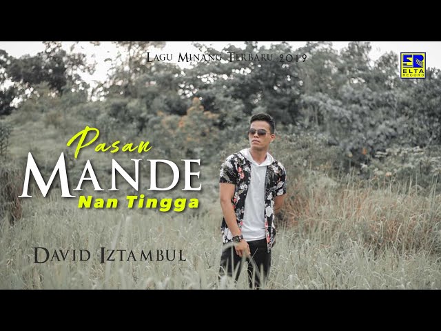 David Iztambul - Pasan Mande Nan Tingga [Lagu Minang Terbaru 2019] Official Video class=