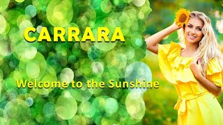 Carrara "Welcome to the Sunshine"