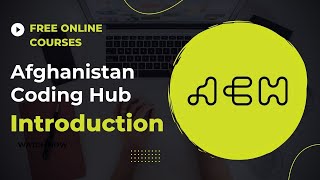 Ach Afghanistan Coding Hub Introduction