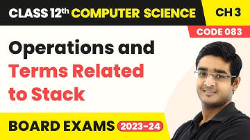 Operations and Terms Related to Stack - Stack | Class 12 Computer Science Chapter 3 | CBSE 2025-26