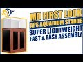 MD FIRST LOOK — APS Aquarium Stands: Super Lightweight + Fast & Easy Assembly MD FIRST LOOK — APS Aquarium Stands: Super Lightweight + Fast & Easy Assembly