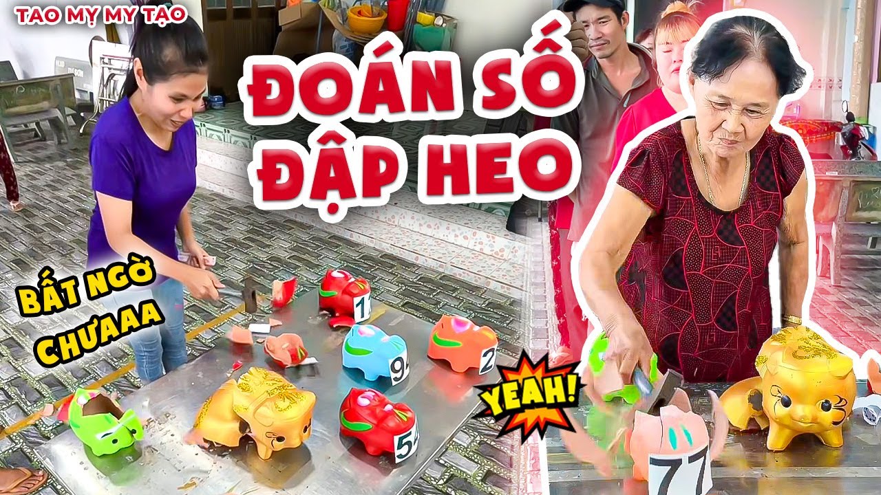 Trò Chơi Đoán Số Đập Heo Đầy Bất Ngờ, Phần Thưởng “Khủng” Đang Chờ Đợi | Tao Mỵ My Tạo