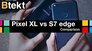 Google Pixel XL vs Samsung Galaxy S7 edge comparison