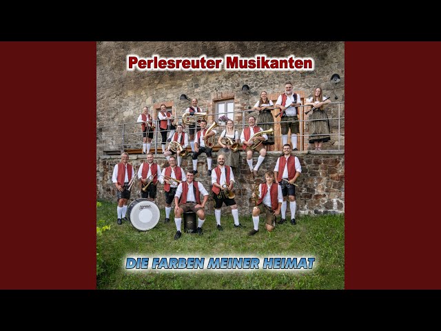 Perlesreuter Musikanten - Perlesreuter Marsch