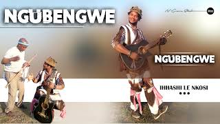 NGUBENGWE - IHHASHI LE NKOSI