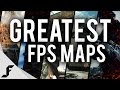 The Greatest FPS Multiplayer Maps