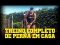 TREINO COMPLETO DE PERNAS EM CASA