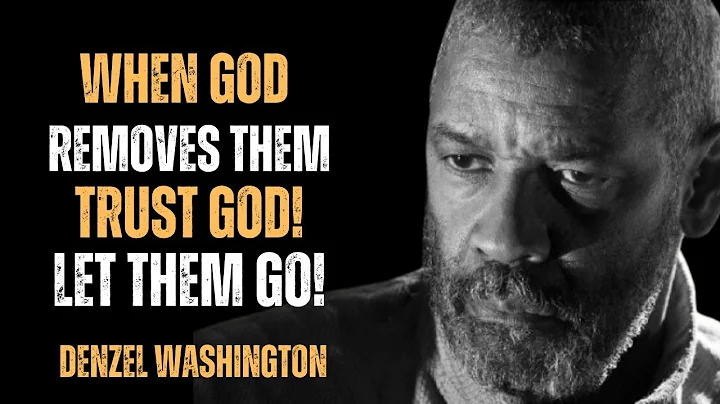 WHEN GOD REMOVES PEOPLE FROM YOUR LIFE, Let Them Go | Best Speech By Denzel Washington