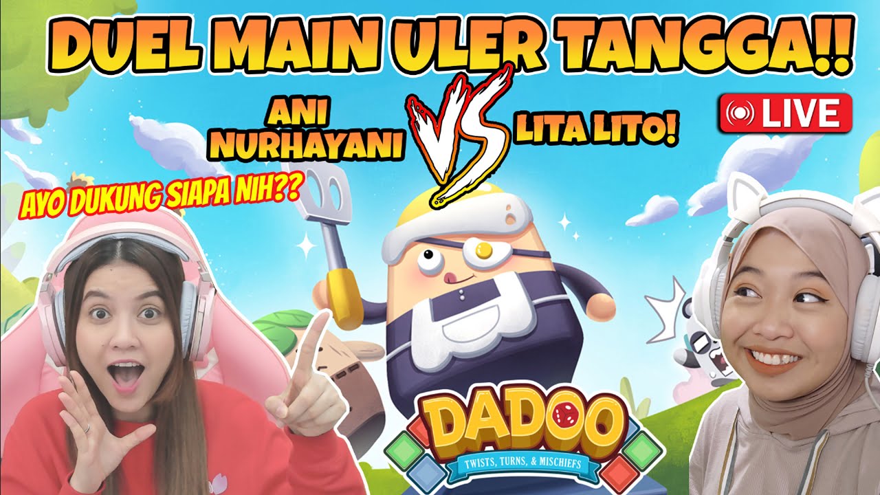 [LIVE] DUEL MAIN GAME DADOO!! GAME SERU ULAR TANGGA BARENG LITA-LITO ...