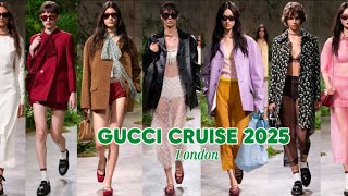 Gucci Cruise 2025 Fashion Show | London