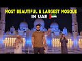 Largest &amp; Most Beautiful Mosque in UAE | Grand Mosque | Sheikh Zayed Mosque | Abu Dhabi