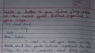 Write a letter to your friend giving details of the recent youth festival organized in your college.