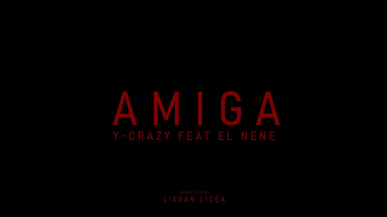 Watch Y-Crazy ft El Nen3 - Amiga (Video Oficial) on YouTube Watch Y-Crazy ft El Nen3 - Amiga (Video Oficial) on YouTube