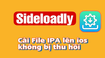 Cài File IPA lên ios không bị thu hồi - Sideloadly