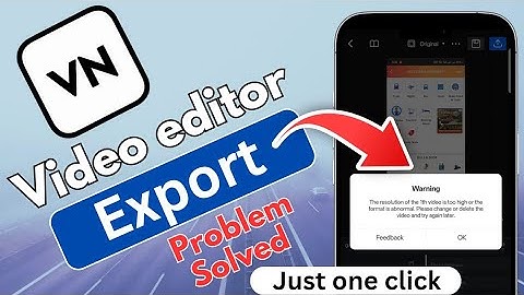 VN  Video Exporting Resolution Problem | VN The resolution of the video is too high