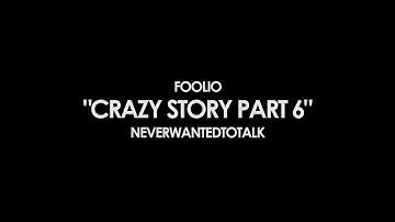 Foolio “Crazy Story Pt 6” REMIX FT NeverWantedToTalk