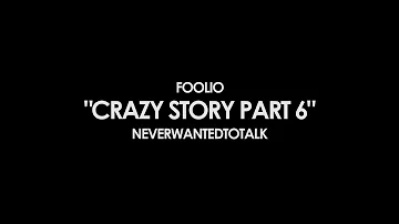 Foolio “Crazy Story Pt 6” REMIX FT NeverWantedToTalk