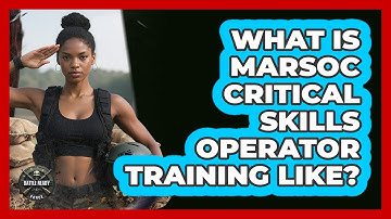 What Is MARSOC Critical Skills Operator Training Like? - Battle Ready Force
