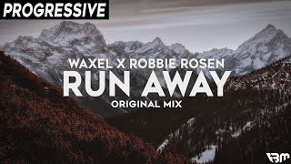 Waxel x Robbie Rosen - Run Away | FBM