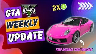 GTA WEEKLY UPDATE - KEEP Salvage Yard Vehicles, DOUBLE MONEY, Discounts, CARS, Prices & More