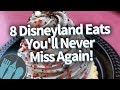 8 Disneyland Eats You'll NEVER Miss Again!