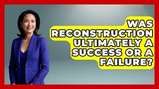 Was Reconstruction Ultimately A Success Or A Failure? - The Civil War Nerds Was Reconstruction Ultimately A Success Or A Failure? - The Civil War Nerds
