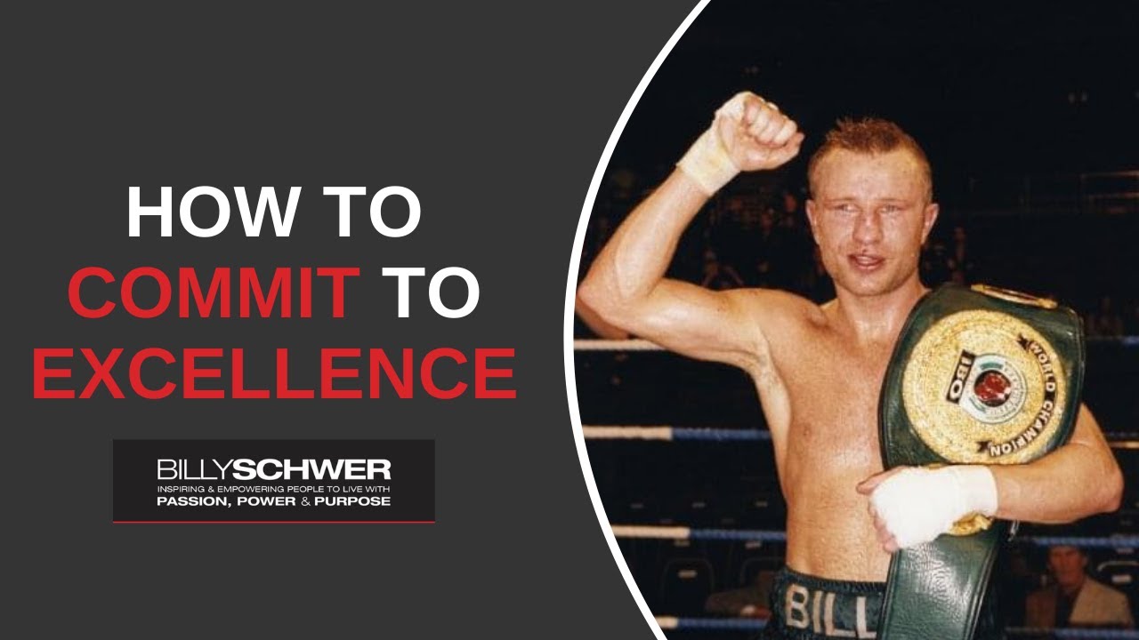 How to Commit to Excellence - Mental Boxing - Billy Schwer