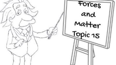 GCSE Physics Tutorial - Topic 15 Forces and Matter Separate