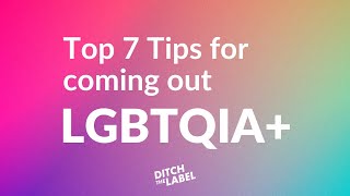 Top 7 Tips for Coming Out by Ditch the Label 1,434 views 2 years ago 6 minutes, 15 seconds