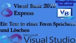 Visual Basic 2010 Express Tutorial -  Ein Text in einer Form Speichern und Löschen