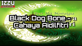 Download lagu Black Dog Bone - Cahaya Aidilfitri