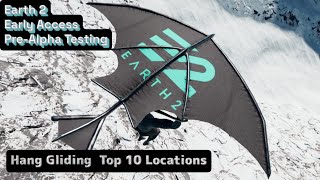 Earth 2 Pre-Alpha Testing: Top 10 Hang Gliding Location (with BONUS)