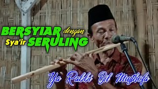 Bersyiar Dengan Syair Seruling - Ya Robbi Bil Musthofa Cover Suling Mbah Yadek