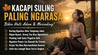 🌌 Musik Sunda Kecapi Suling Full Album — Bikin Suasana Adem Jeung Hariring Kasono