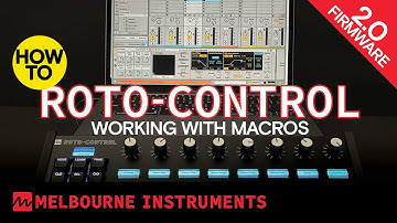 Working with Ableton Live Racks and Macros: Roto-Control 2.0 Firmware Melbourne Instruments
