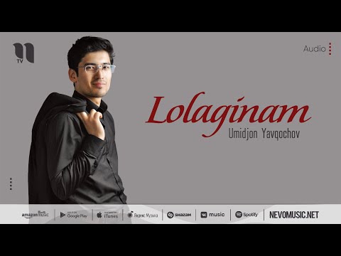 Umidjon Yavqochov - Lolaginam Umidjon Yavqochov - Lolaginam