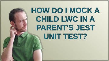 How do I mock a child LWC in a parent