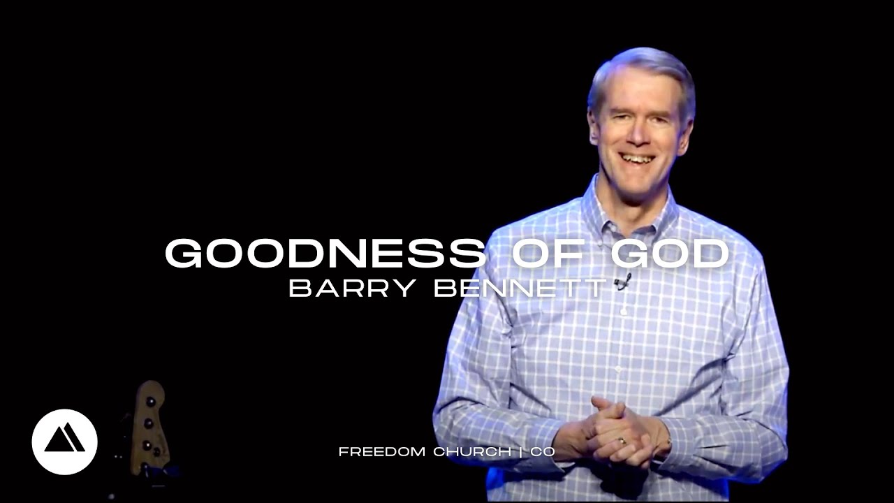 Goodness of God // Barry Bennett // October 9, 2021
