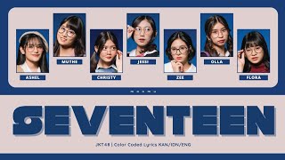 JKT48 – Seventeen (セブンティーン) | Color Coded Lyrics KAN/IDN/ENG