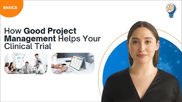 How Good Project Management Helps Your Clinical Trial!