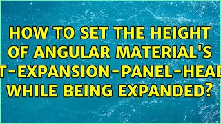 How to set the height of Angular material's mat-expansion-panel-header while being expanded?