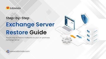 Restore Exchange Server Mailboxes with EdbMails | Step-by-Step Tutorial