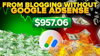 How to Make Money Blogging in 2024 Without GOOGLE ADSENSE