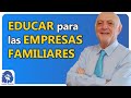 Educando desde los intereses de la Empresa Familiar