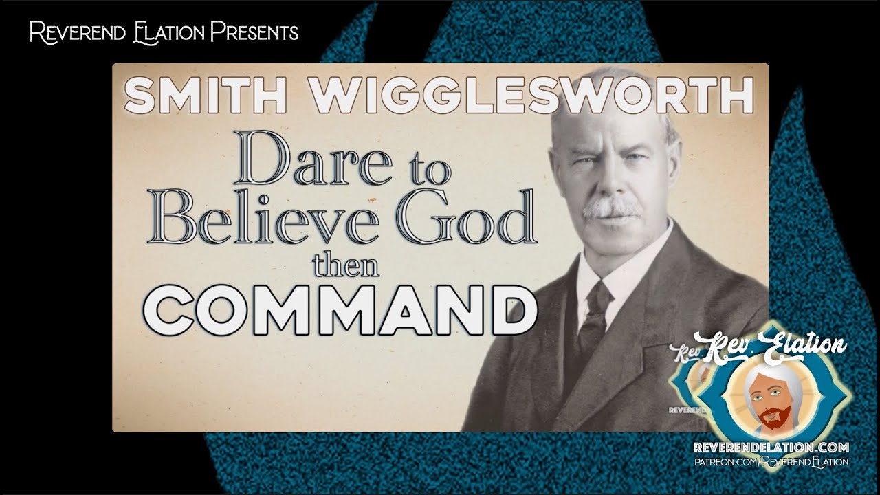 Осмелитесь поверить Богу и повелению — проповедь Смита Вигглсворта