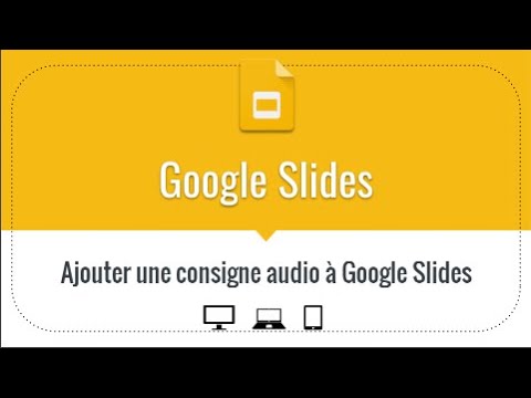 Vidéo: Comment ajouter de l'audio aux diapositives Google ?